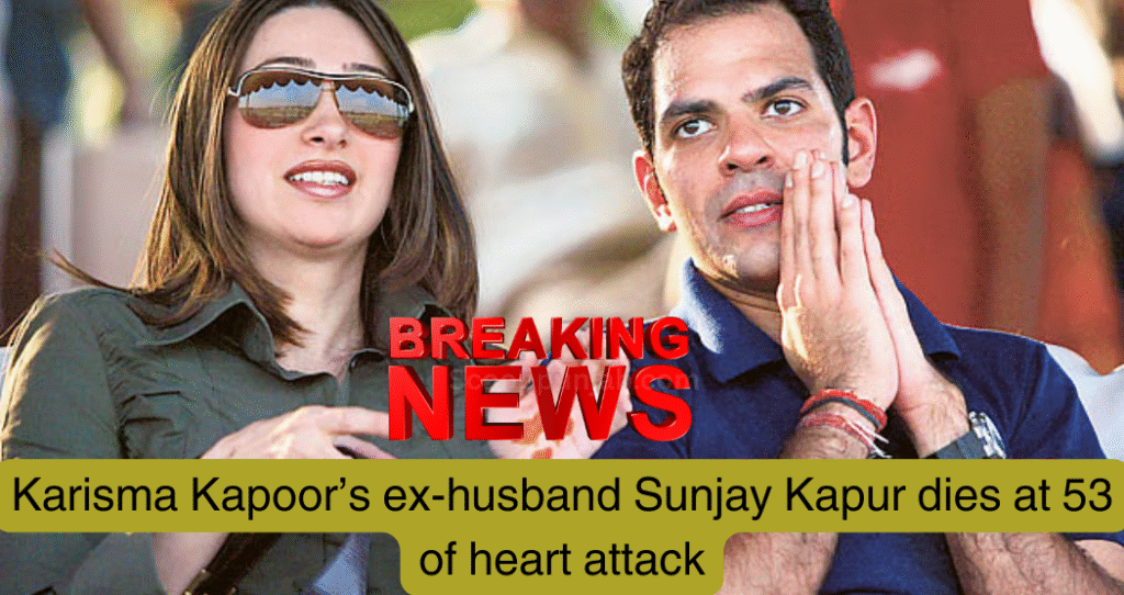 Sunjay Kapur, Karisma Kapoor’s Ex-Husband, Dies at 53 in UK